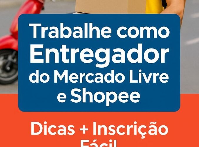 Como-Trabalhar-como-Entregador-Mercado-Livre-Shopee-2025