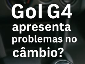 Problemas no câmbio do Gol G4, como folga no trambulador e dificuldade de engatar