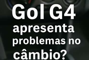 Problemas no câmbio do Gol G4, como folga no trambulador e dificuldade de engatar