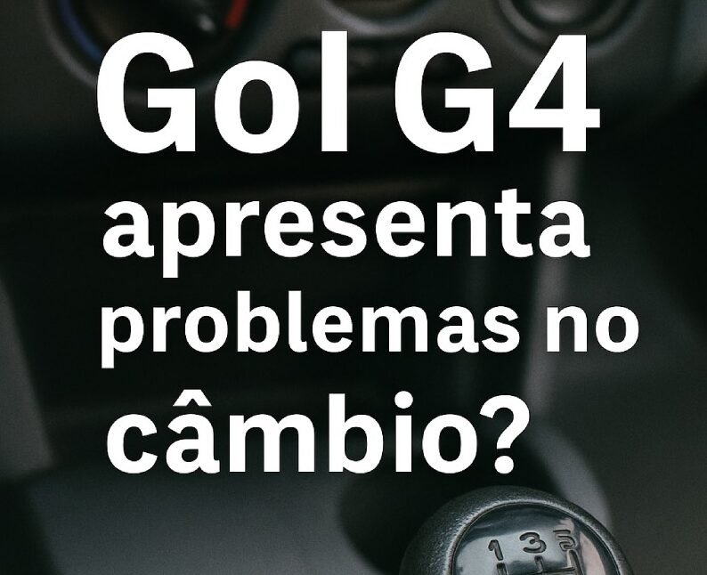 Problemas no câmbio do Gol G4, como folga no trambulador e dificuldade de engatar
