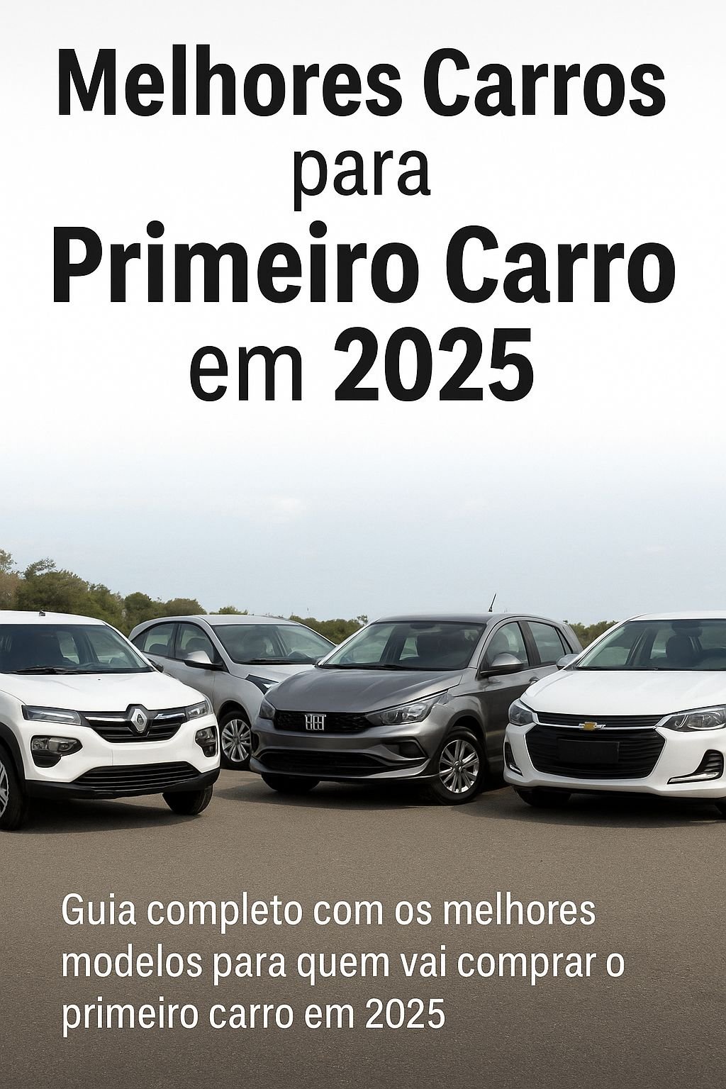 Guia dos melhores carros para primeiro carro em 2025