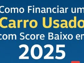 Como-financiar-carro-usado-com-score-baixo-em-2025