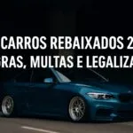 lei-carros-rebaixados-2025-veja-como-regularizar-seu-carro